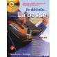 JE DEBUTE A LA BASSE