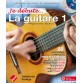 JE DEBUTE A LA GUITARE 1 CD+DVD