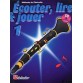 ECOUTER LIRE ET JOUER CLARINETTE 1