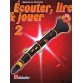 ECOUTER LIRE ET JOUER CLARINETTE 2
