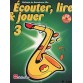 ECOUTER LIRE ET JOUER SAXOPHONE ALTO 3