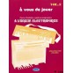 A VOUS DE JOUER ORGUE ELECTRONIQUE 3