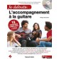 JE DEBUTE L'ACCOMPAGNEMENT A LA GUITARE